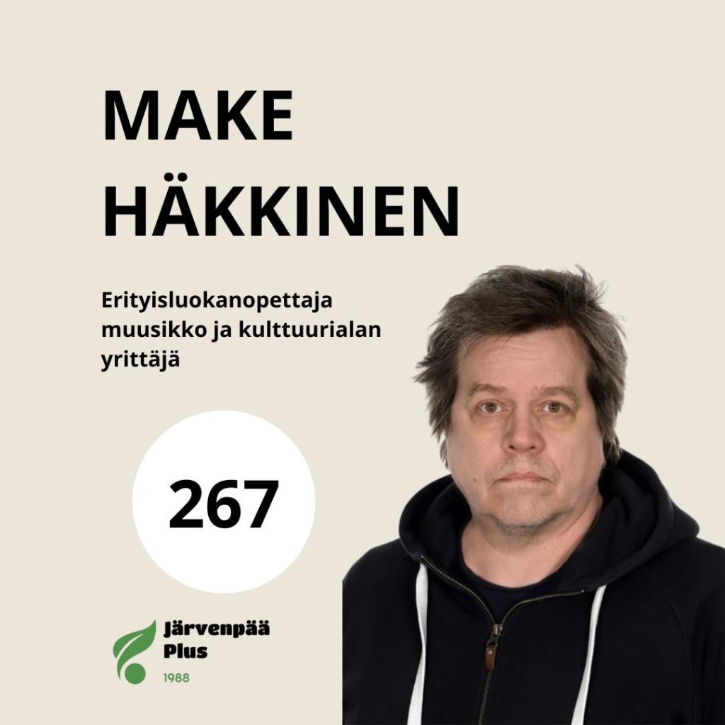 Make Häkkinen, erityisluokanopettaja, muusikko ja kulttuurialan yrittäjä, ehdokasnumero 267
